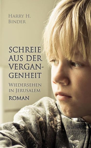 Schreie aus der Vergangenheit: Wiedersehen in Jerusalem: Wiedersehen in Jerusalem. Roman Fiction Books