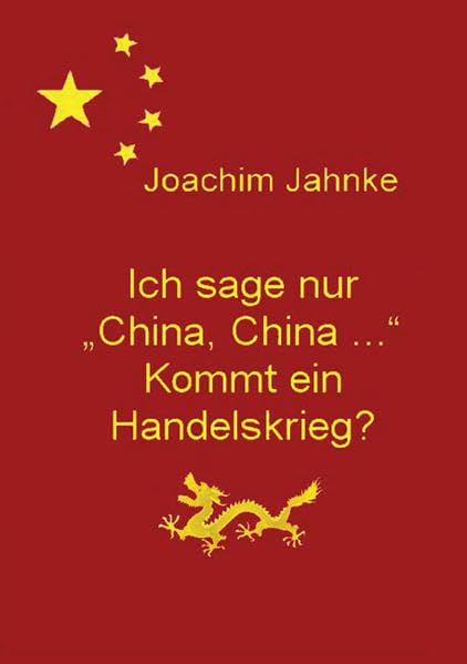 Ich sage nur "China, China": Kommt ein Handelskrieg? Law
