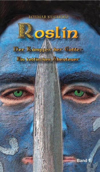 Roslin, der Kämpfer der Götter: Ein keltisches Abenteuer Historical Fiction