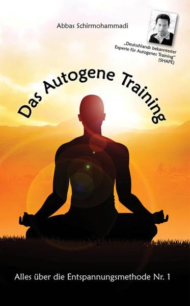 Das Autogene Training - Alles über die Entspannungsmethode Nr. 1 Health, Nutrition & Fitness