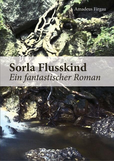 Sorla Flusskind: Ein fantastischer Roman Fairy Tales & Legends