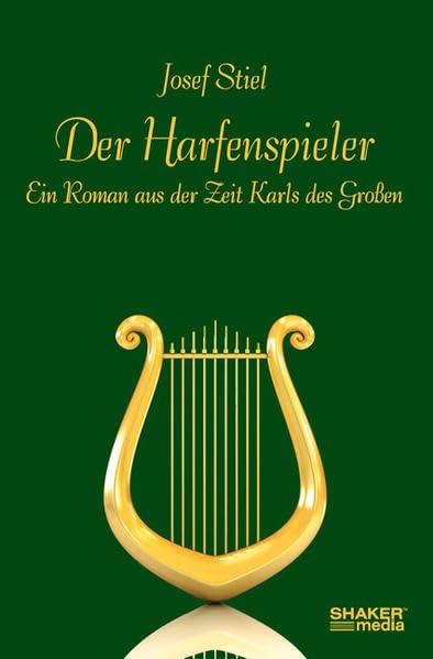Der Harfenspieler: Ein Roman aus der Zeit Karls des Großen Historical Fiction