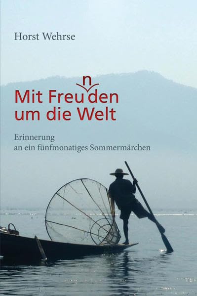Mit Freu(n)den um die Welt: Erinnerungen an ein fünfmonatiges Sommermärchen Leisure, Home & Garden