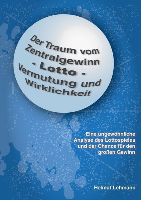 Der Traum vom Zentralgewinn - Lotto - Vermutung und Wirklichkeit Contemporary literature