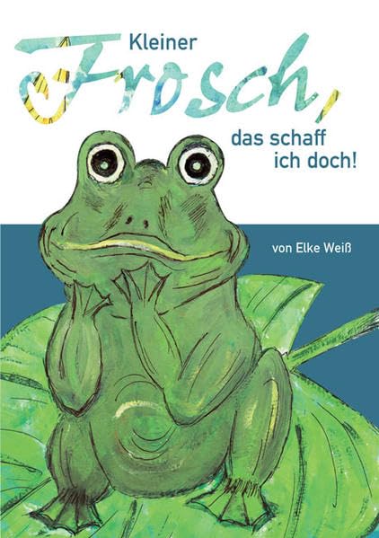 Kleiner Frosch: "Das schaff ich doch!" Contemporary literature