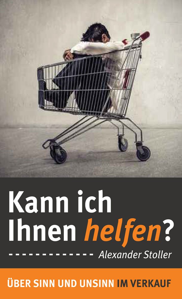 Kann ich Ihnen helfen?: Über Sinn und Unsinn im Verkauf book