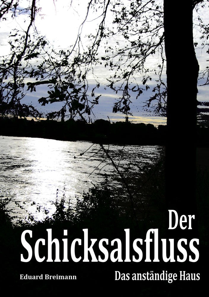 Der Schicksalsfluss: Das anständige Haus - Band 1 Contemporary literature