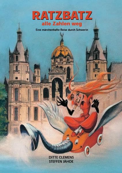 Ratzbatz - alle Zahlen weg: Eine märchenhafte Reise durch Schwerin Children's books