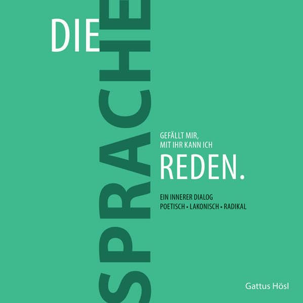 Die Sprache gefällt mir, mit ihr kann ich reden book