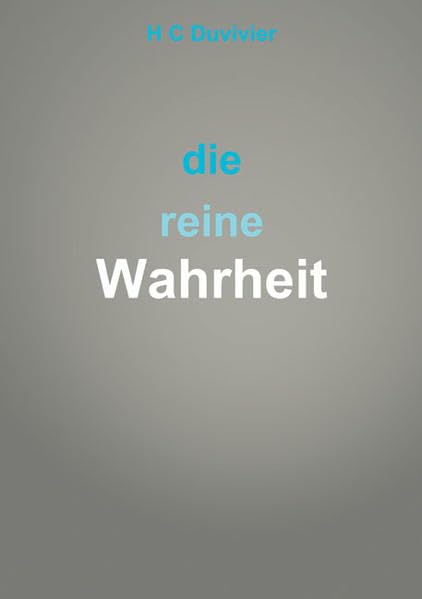 Die reine Wahrheit Philosophy