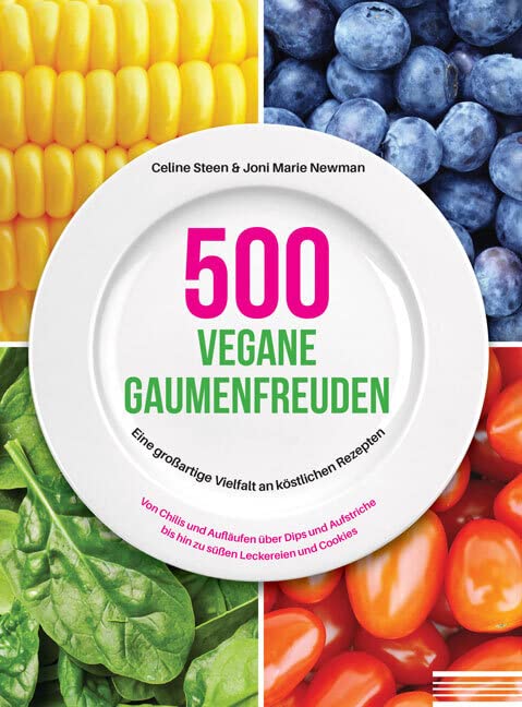 500 vegane Gaumenfreuden: Eine großartige Vielfalt an köstlichen Rezepten Leisure, Home & Garden