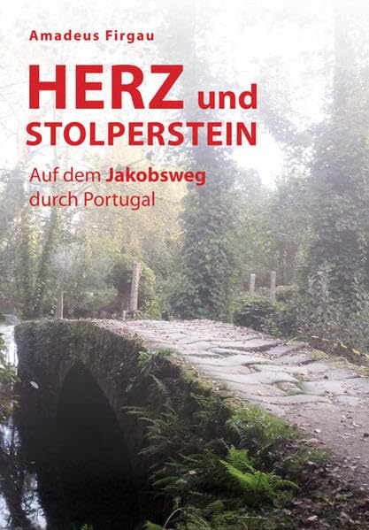 Herz und Stolperstein: Auf dem Jakobsweg durch Portugal Leisure, Home & Garden