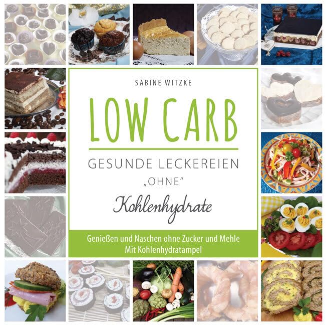 LOW CARB - gesunde Leckereien "ohne" Kohlenhydrate Leisure, Home & Garden