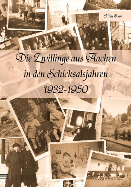Die Zwillinge aus Aachen in den Schicksalsjahren 1932-1950 Personalities