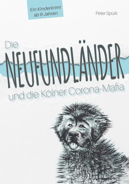 Die Neufundländer und die Kölner Corona-Mafia Novels & Short Stories
