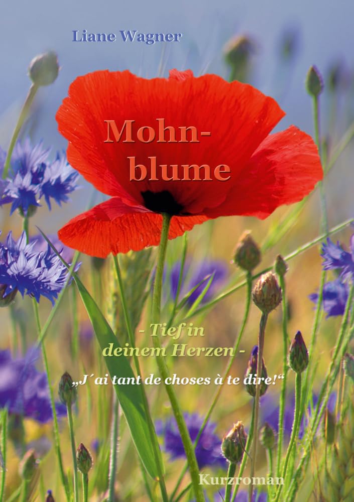 Mohnblume: Tief in deinem Herzen - Kurzroman Contemporary literature