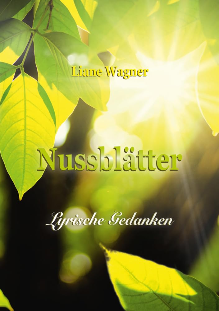 Nussblätter: Lyrische Gedanken Poetry
