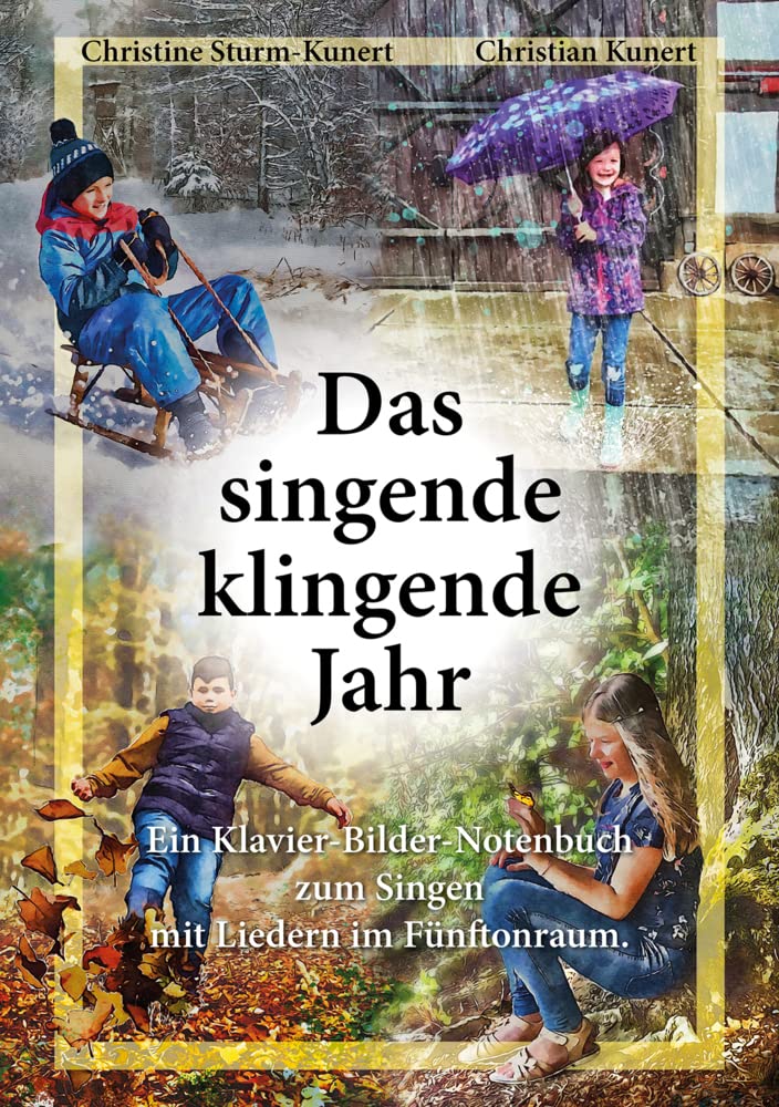Das singende klingende Jahr: Ein Klavier-Bilder-Notenbuch zum Singen mit Liedern im Fünftonraum. Arts & Music