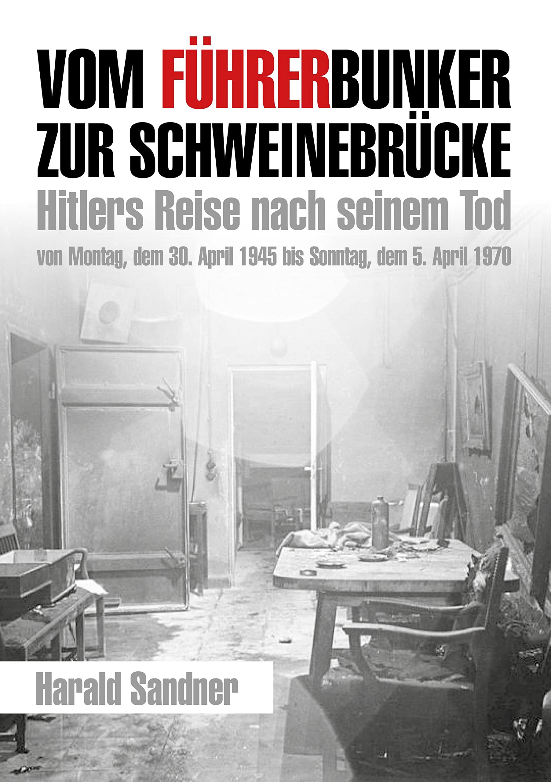 Vom Führerbunker zur Schweinebrücke German history