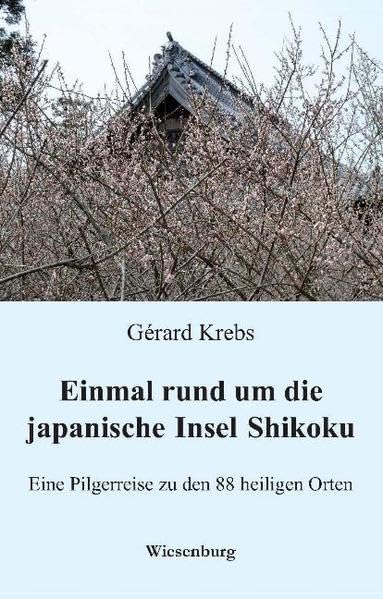 Einmal rund um die japanische Insel Shikoku: Eine Pilgerreise zu den 88 heiligen Orten Leisure, Home & Garden