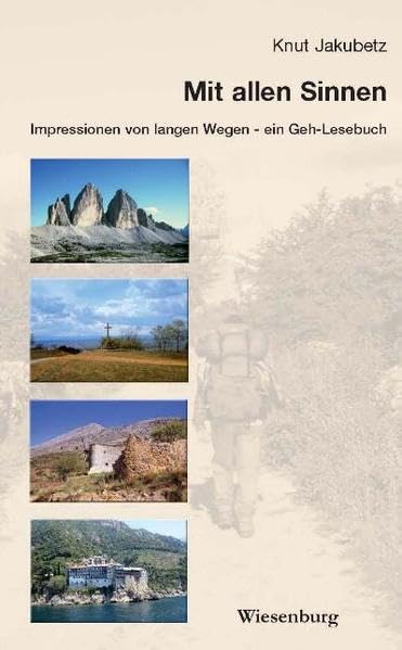 MIt allen Sinnen: Impressionen von langen Wegen - ein Geh-Lesebuch Leisure, Home & Garden