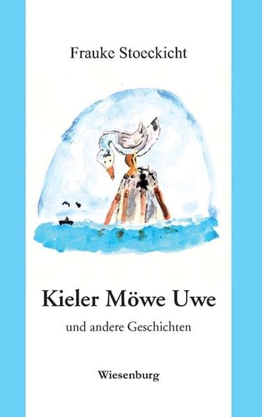 Kieler Möwe Uwe - und andere Geschichten Contemporary literature