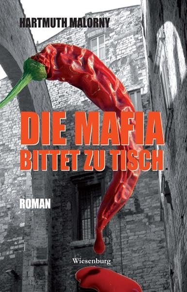 Die Mafia bittet zu Tisch: Roman Contemporary literature