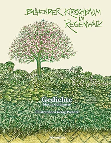 Blühender Kirschbaum im Regenwald: Gedichte Poetry