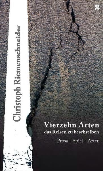 14 Arten, das Reisen zu beschreiben: Prosa-Spiel-Arten Essays & Short Stories