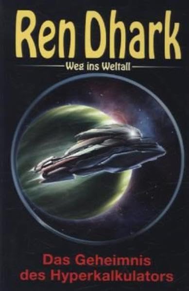 Ren Dhark – Weg ins Weltall 51: Das Geheimnis des Hyperkalkulators Contemporary literature