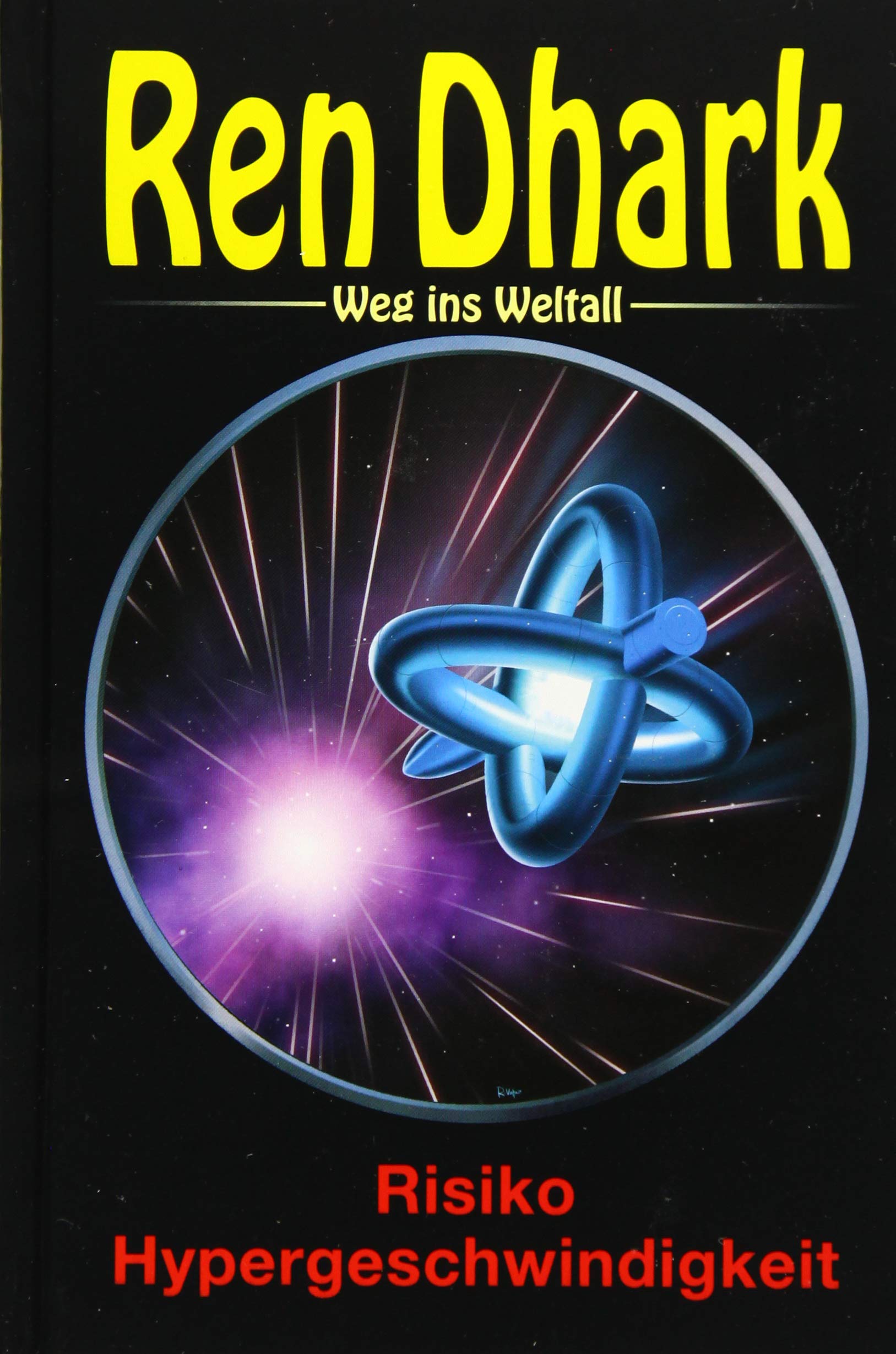 Ren Dhark – Weg ins Weltall 53: Risiko Hypergeschwindigkeit Contemporary literature