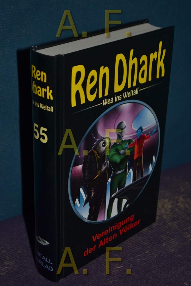 Ren Dhark – Weg ins Weltall 55: Vereinigung der Alten Völker Contemporary literature