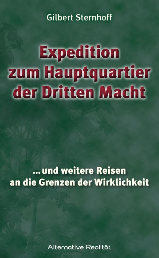 Expedition zum Hauptquartier der Dritten Macht: ... und weitere Reisen an die Grenzen der Wirklichkeit (Alternative Realität) Contemporary literature