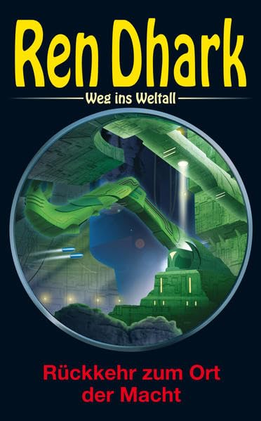 Ren Dhark – Weg ins Weltall 62: Rückkehr zum Ort der Macht Contemporary literature