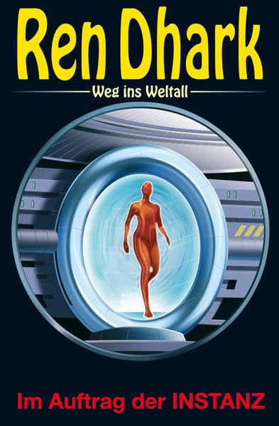 Ren Dhark – Weg ins Weltall 64: Im Auftrag der INSTANZ Contemporary literature