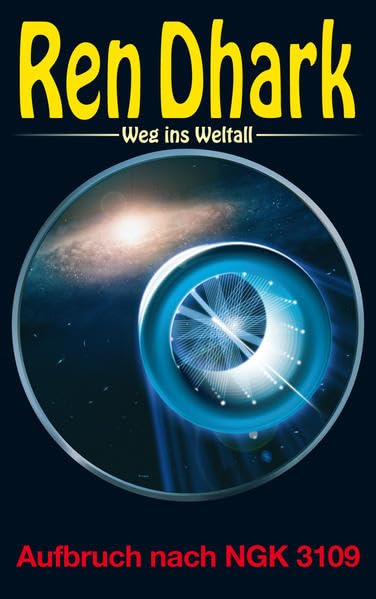 Ren Dhark – Weg ins Weltall 65: Aufbruch nach NGK 3109 Contemporary literature