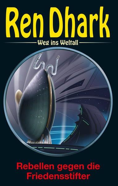Ren Dhark – Weg ins Weltall 67: Rebellen gegen die Friedensstifter Contemporary literature