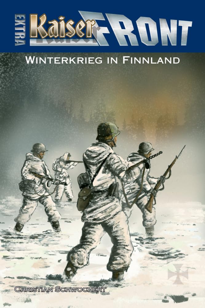 KAISERFRONT Extra, Band 4: Winterkrieg in Finnland Historical Fiction