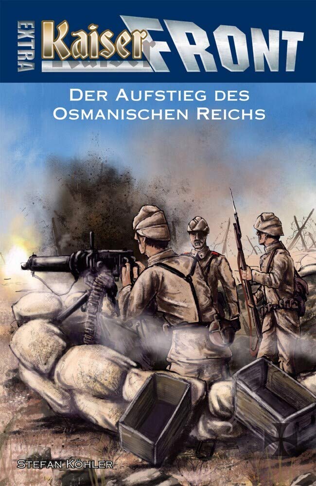 KAISERFRONT Extra, Band 6: Der Aufstieg des Osmanischen Reichs Historical Fiction