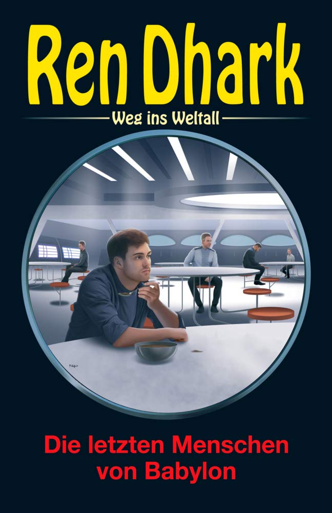 Ren Dhark - Weg ins Weltall 78: Die letzten Menschen von Babylon Contemporary literature