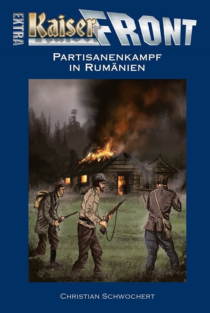 KAISERFRONT Extra, Band 7: Partisanenkampf in Rumänien Historical Fiction