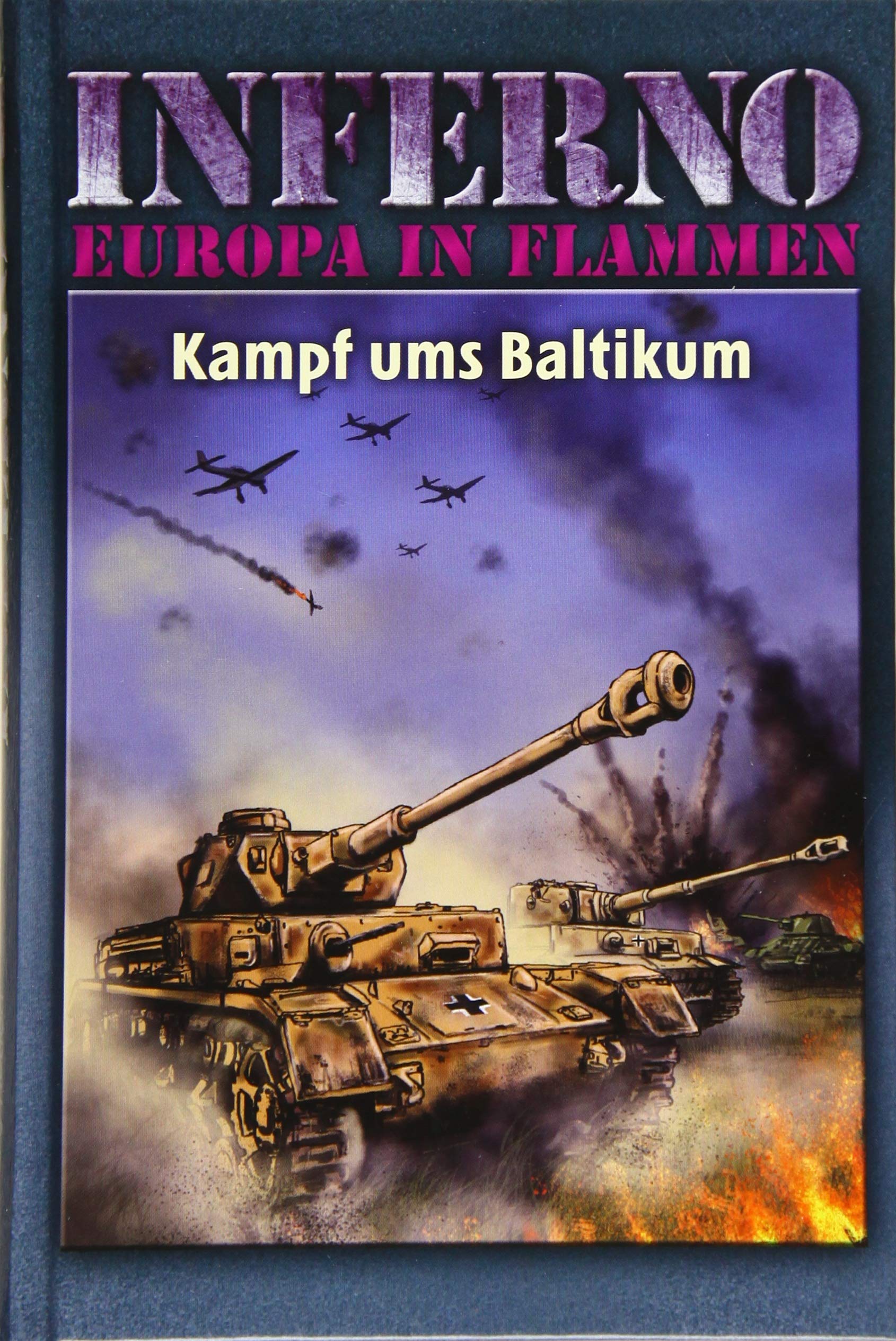 Inferno – Europa in Flammen, Band 6: Kampf ums Baltikum Historical Fiction