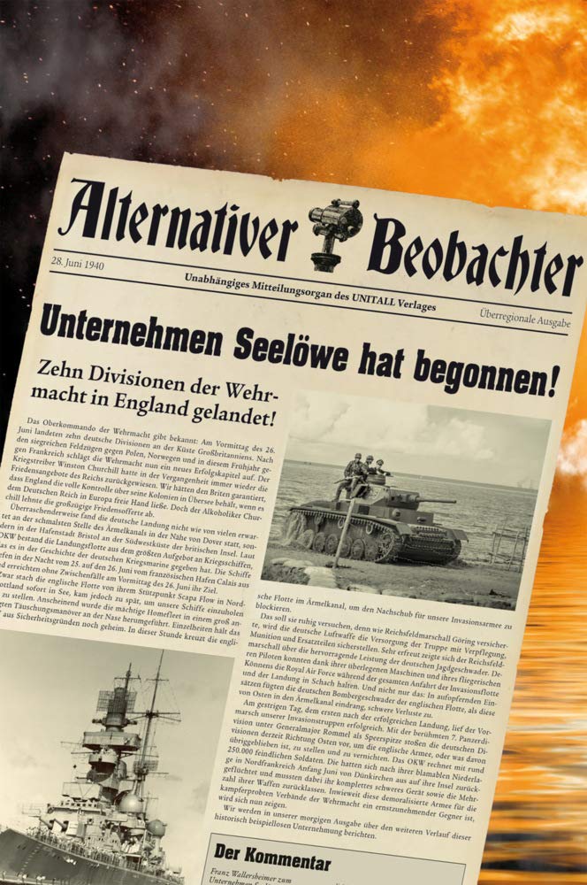 Alternativer Beobachter: Unternehmen Seelöwe hat begonnen!: 10 Divisionen der Wehrmacht in England angelandet! Historical Fiction