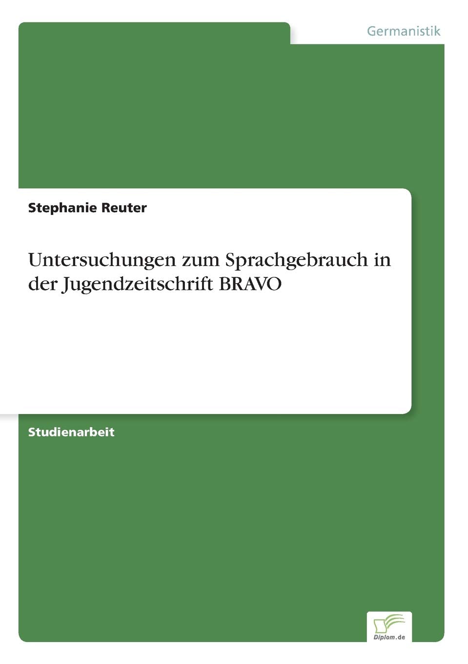 Untersuchungen zum Sprachgebrauch in der Jugendzeitschrift BRAVO Social Sciences