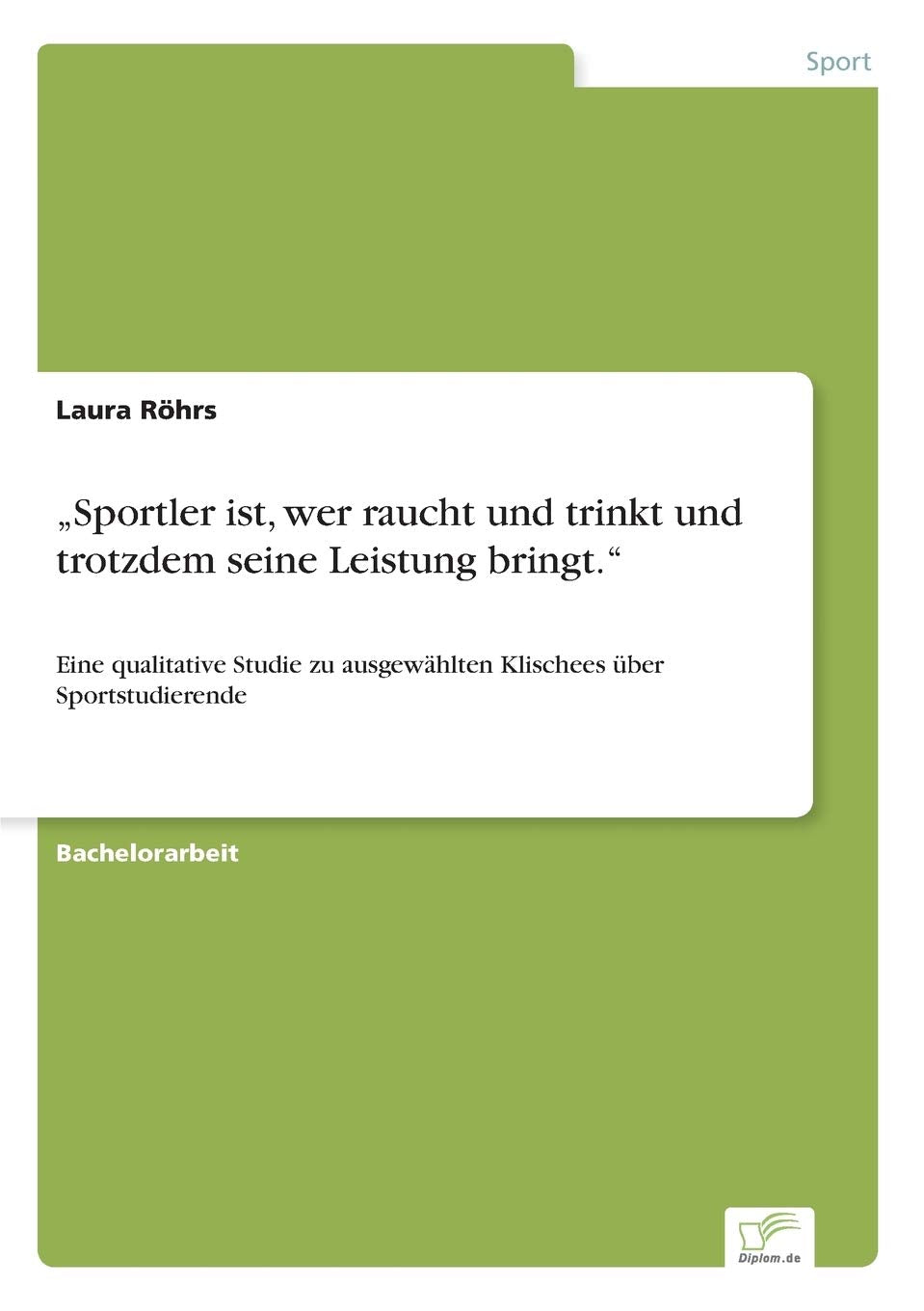 "Sportler ist, wer raucht und trinkt und trotzdem seine Leistung bringt.": Eine qualitative Studie zu ausgewählten Klischees über Sportstudierende Leisure & Fun