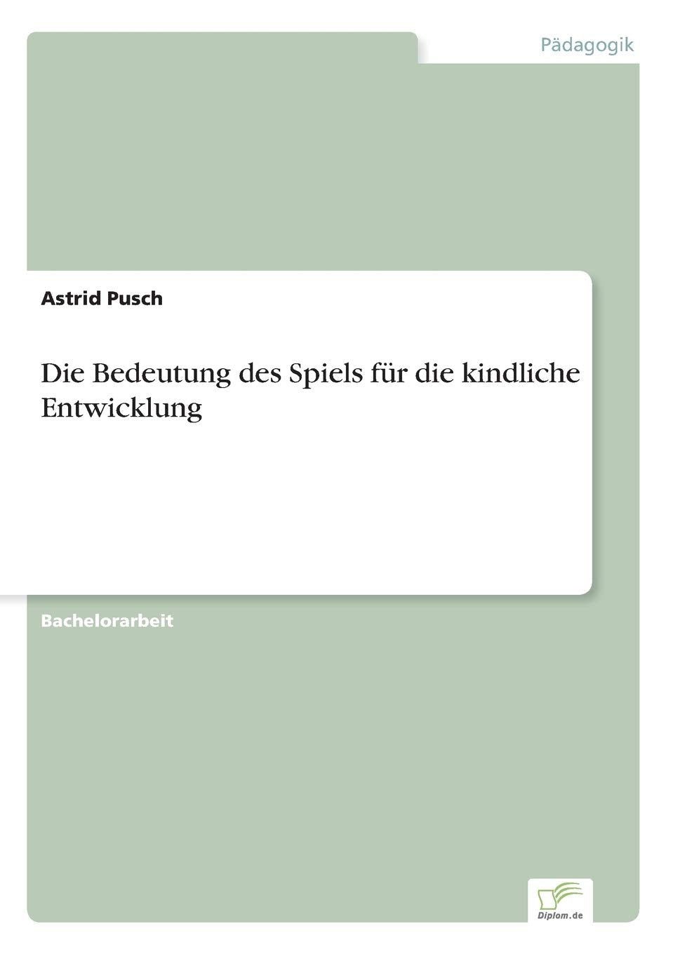 Die Bedeutung des Spiels für die kindliche Entwicklung Learning & Reference