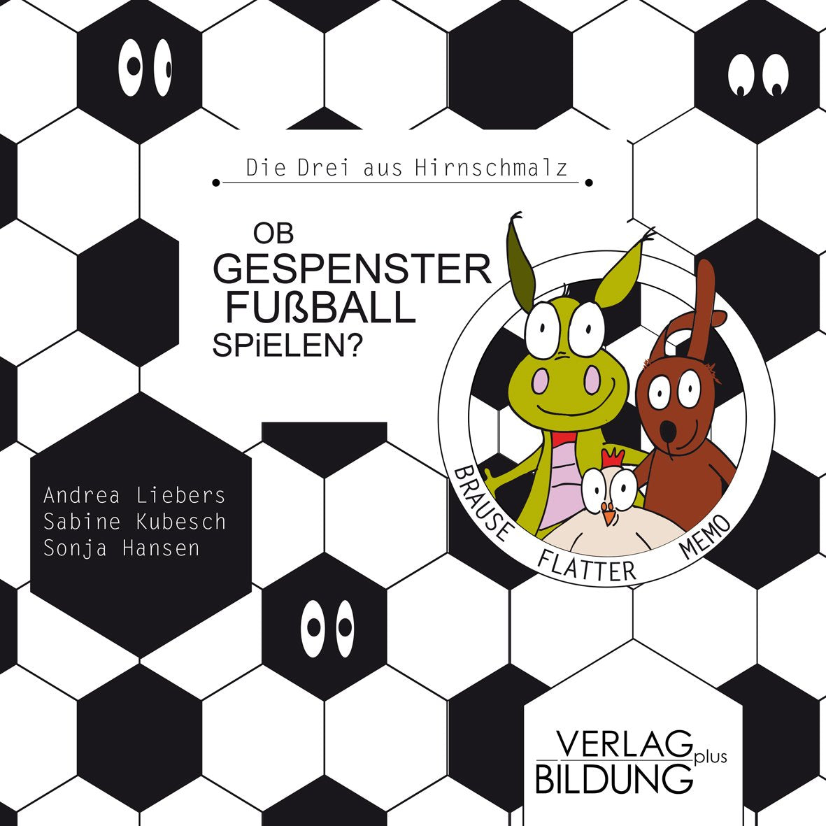 Ob Gespenster Fußball spielen?: Aus der Reihe: Die Drei aus Hirnschmalz Novels & Short Stories