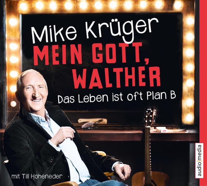 Mein Gott, Walther. Das Leben ist oft Plan B.: Das Leben ist oft Plan B.. Gekürzte Ausgabe Media & Communication