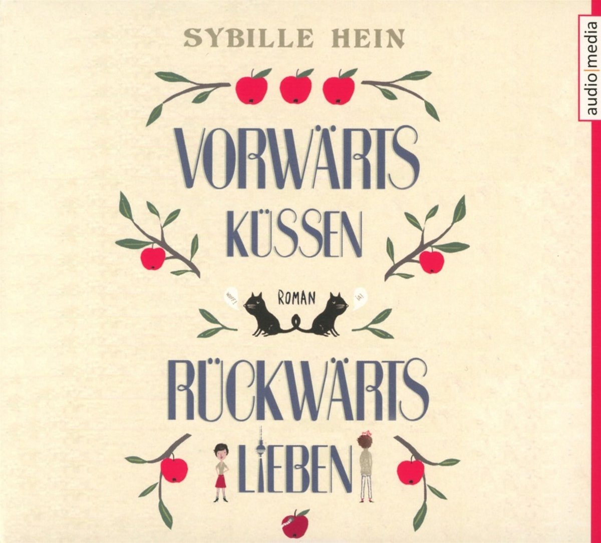 Vorwärts küssen, rückwärts lieben: Roman Contemporary literature