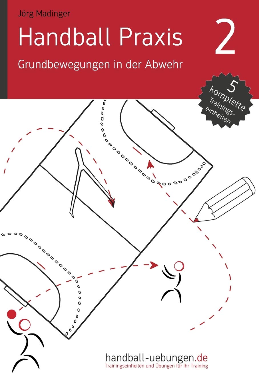 Handball Praxis 2 - Grundbewegungen in der Abwehr: Handball Fachliteratur Leisure & Fun